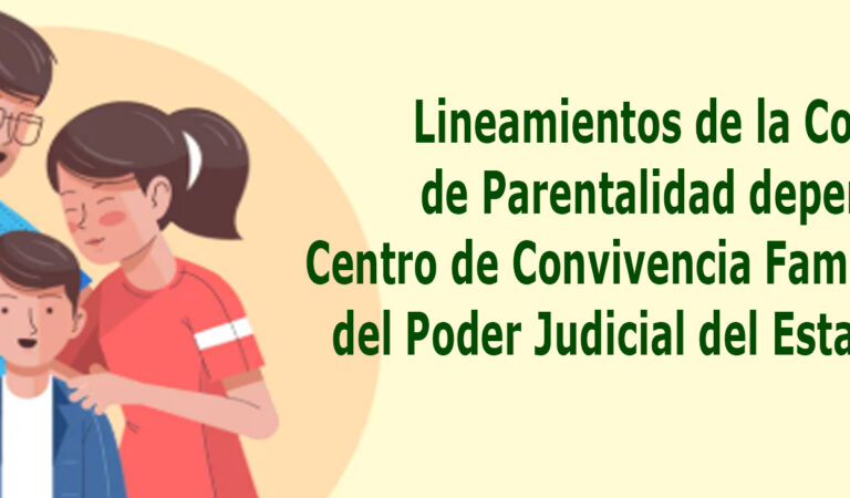 Lineamientos de la Coordinación de Parentalidad dependiente del Centro de Convivencia Familiar Supervisada del Poder Judicial del Estado de Guerrero